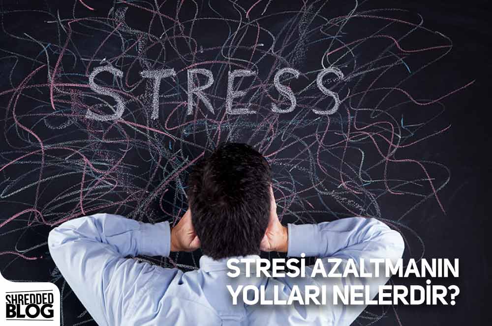 Stresi Azaltmanın Yolları Nelerdir? main blog image